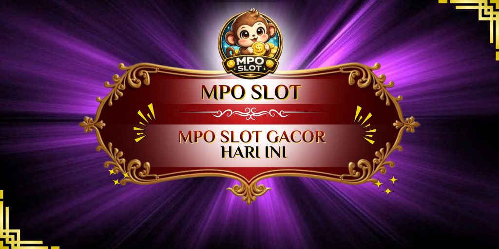 mpo slot gacor hari ini